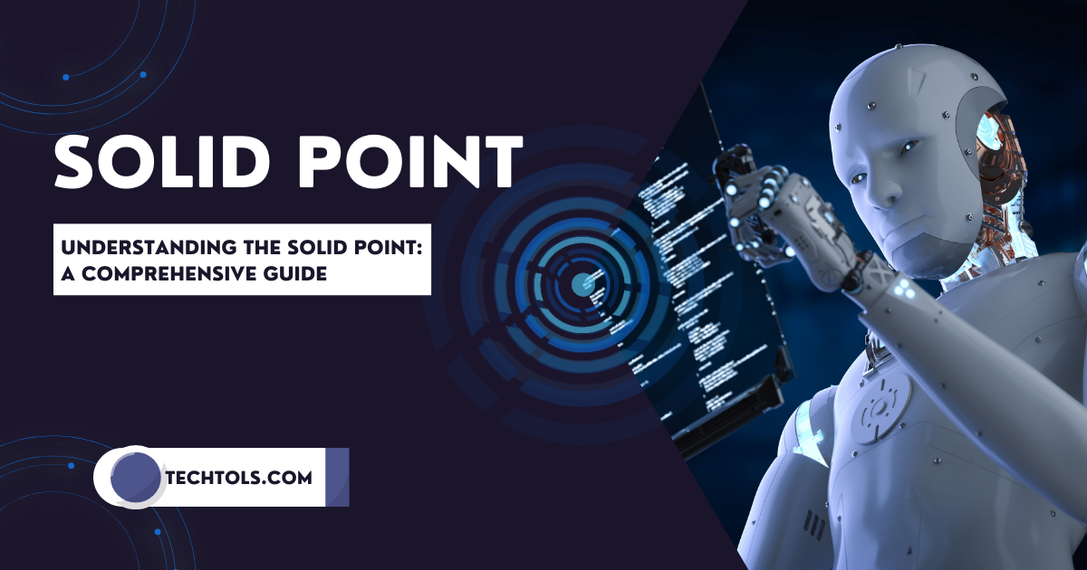 Understanding the Solid Point: A Comprehensive Guide