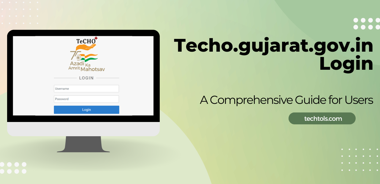 Techo.gujarat.gov.in Login: A Comprehensive Guide for Users