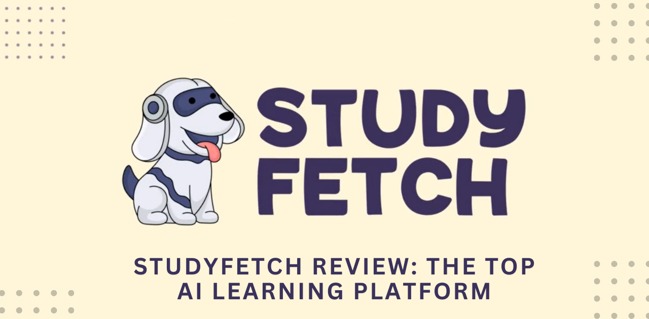 Studyfetch Review: The Top AI Learning Platform