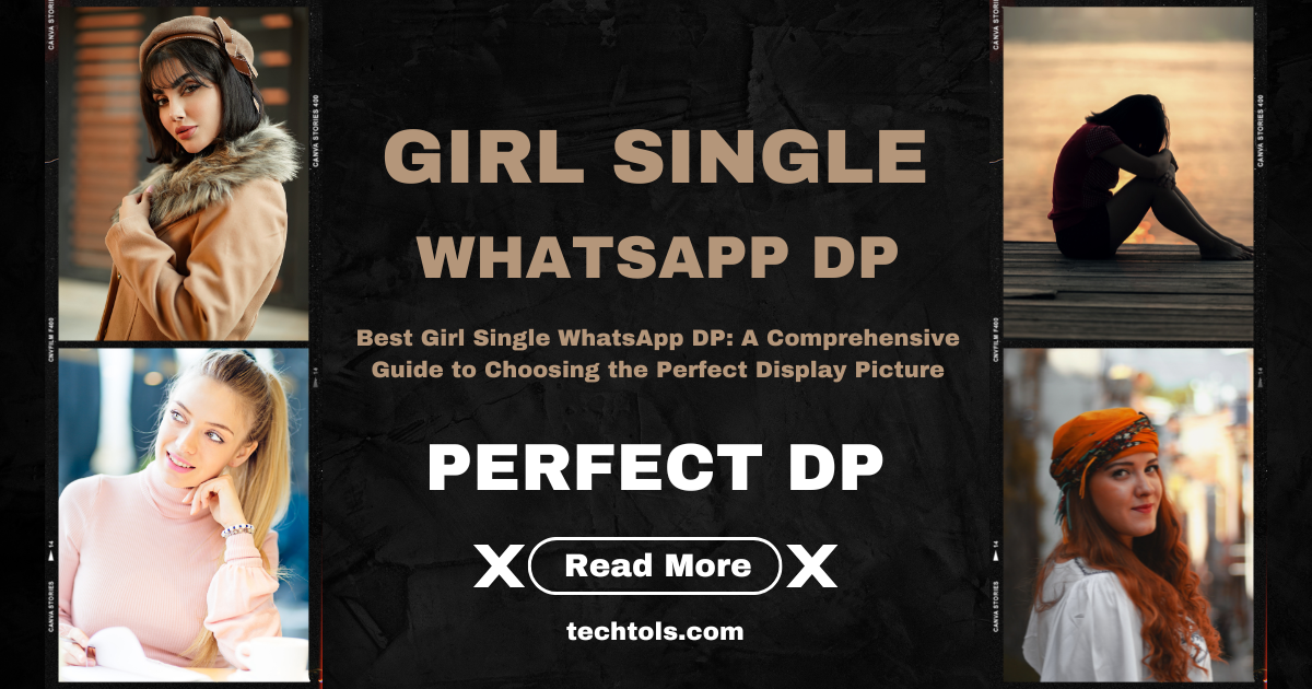 Best Girl Single WhatsApp DP: A Comprehensive Guide to Choosing the Perfect Display Picture